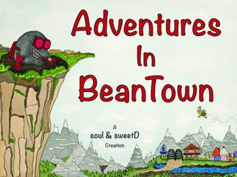 Hardcover Adventures In BeanTown, A soul & sweetD Creation Book