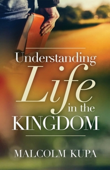 Understanding Life in the Kingdom