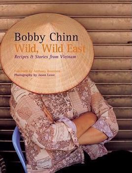 Hardcover Wild, Wild East: Recipes and Stories from Vietnam Book