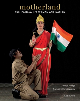 Hardcover Motherland: Pushpamala N.'s Woman and Nation Book