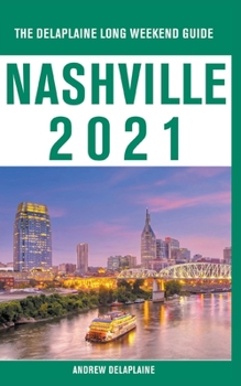 Paperback Nashville - The Delaplaine 2021 Long Weekend Guide Book