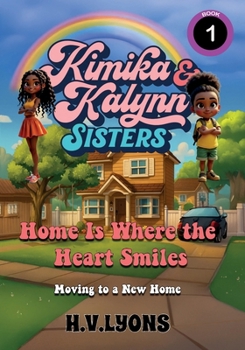 Kimika & Kalynn: Sisters Home is where the Heart Smiles: Moving to a new home