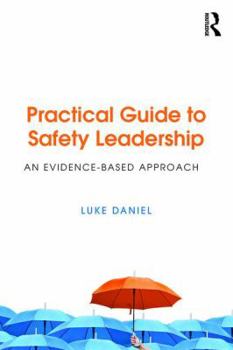 Paperback Practical Guide to Safety Leadership: An Evidence-Based Approach Book