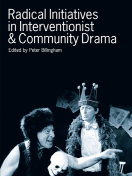 Paperback Radical Initiatives in Interventionist & Community Drama Book