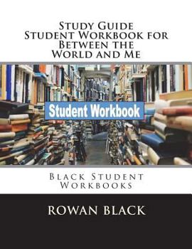 Paperback Study Guide Student Workbook for Between the World and Me: Black Student Workbooks Book