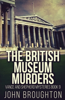 The British Museum Murders (Vance and Shepherd Mysteries)