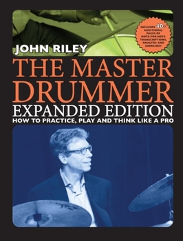 Paperback The Master Drummer - Expanded Edition How to Practice, Play and Think Like a Pro (Book/Online Media ) Book