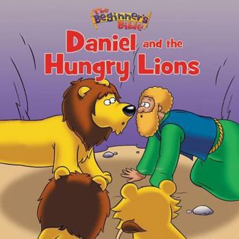 Daniel and the Hungry Lions (The Beginner's Bible)