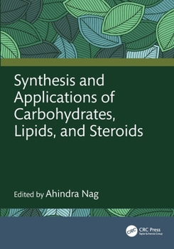 Synthesis and Applications of Carbohydrates, Lipids, and Steroids