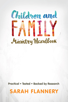 Paperback Children and Family Ministry Handbook: Practical.Tested.Backed by Research. Book