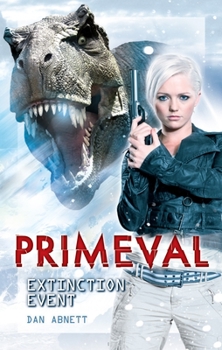 Primeval: Extinction Event - Book #7 of the Primeval