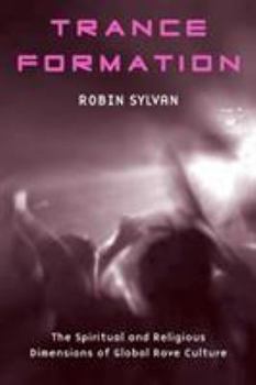 Paperback Trance Formation: The Spiritual and Religious Dimensions of Global Rave Culture Book