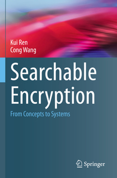 Paperback Searchable Encryption: From Concepts to Systems Book