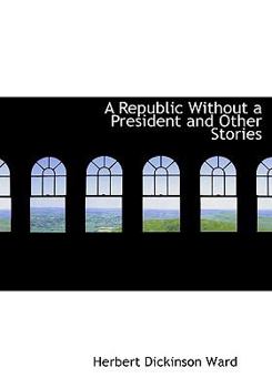 A Republic Without a President and Other Stories