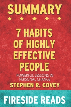 Summary of The 7 Habits of Highly Effective People: Powerful Lessons in Personal Change: by Fireside Reads