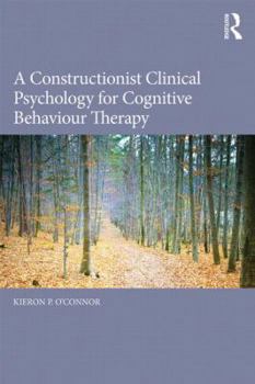 Paperback A Constructionist Clinical Psychology for Cognitive Behaviour Therapy Book