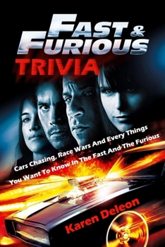 Paperback Fast and Furious Trivia: Cars Chasing, Race Wars And Every Things You Want To Know In Fast And The Furious Book