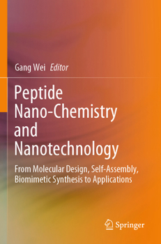 Paperback Peptide Nano-Chemistry and Nanotechnology: From Molecular Design, Self-Assembly, Biomimetic Synthesis to Applications Book