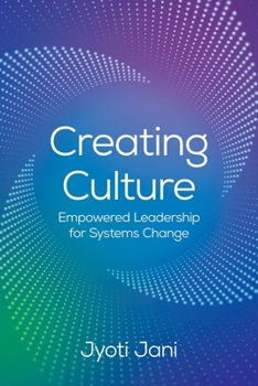 Paperback Creating Culture: Empowered Leadership For Systems Change Book