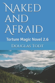 Paperback Naked and Afraid: Torture Magic Novel 2.6 Book