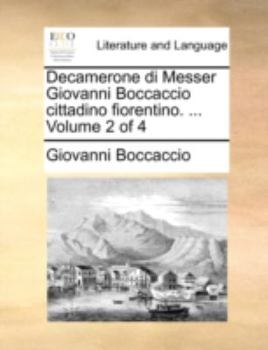 Decamerone di Messer Giovanni Boccaccio cittadino fiorentino. ... of 4; Volume 2