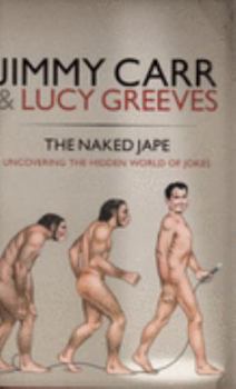 Hardcover Naked Jape : Uncovering the Hidden World of Jokes by Jimmy Carr (2006-05-03) Book