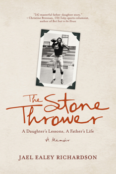 Paperback The Stone Thrower: A Daughter's Lessons, a Father's Life Book