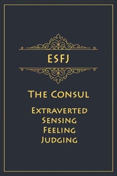 Paperback ESFJ (Extroverted, Sensing, Feeling, Judging): Myers-Briggs Notebook For Consuls - 120 pages, 6x9 Book