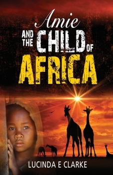 Paperback Amie and the Child of Africa Book