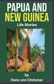Paperback Papua and New Guinea: Life Stories Book