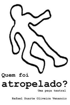 Paperback Quem foi atropelado?: Uma peça teatral [Portuguese] Book