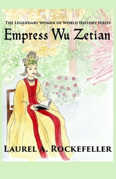 Empress Wu Zetian - Book #5 of the Legendary Women of World History