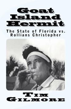 Paperback Goat Island Hermit: The State of Florida vs. Rollians Christopher Book