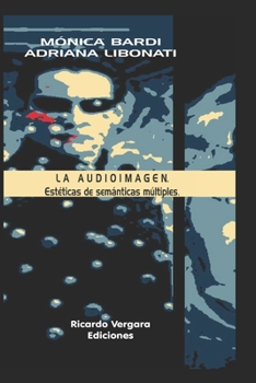Paperback La Audioimagen: Estéticas de semánticas múltiples [Spanish] Book