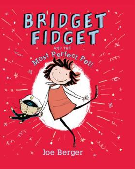Hardcover Bridget Fidget and the Most Perfect Pet! Book