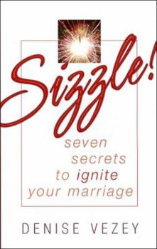 Paperback Sizzle!: Seven Secrets to Ignite Your Marriage Book