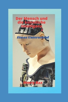 Paperback Der Mensch und die k?nstliche Intelligenz: Etwas Unterschied [German] Book