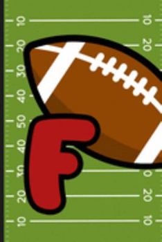 F: Football Monogram Initial Notebook for boys Letter F | 6" x 9" - 120 pages, Wide Ruled| Sports, Athlete, School Notebook