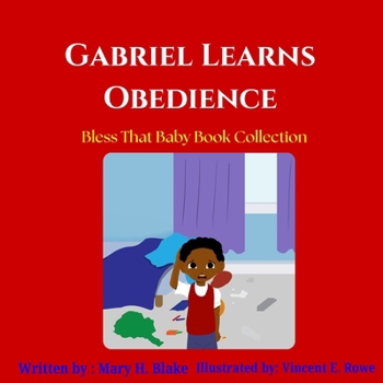 Gabriel Learns Obedience (Bless That Baby Book Collection- The Gabriel Learns Series)