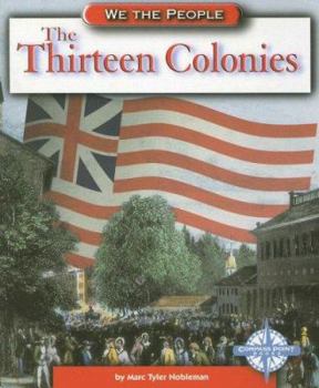 The Thirteen Colonies (We the People: Exploration and Colonization) - Book  of the We the People