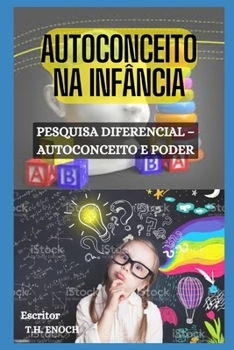 Paperback Autoconceito Na Infância: Pesquisa Diferencial - Autoconceito E Poder [Portuguese] Book