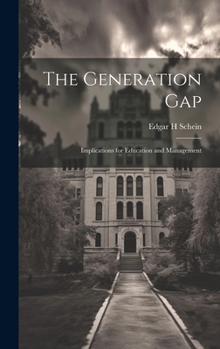 Hardcover The Generation Gap: Implications for Education and Management Book