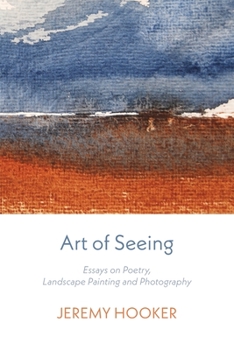 Paperback Art of Seeing: Essays on Poetry, Landscape Painting, and Photography Book