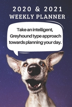 Paperback 2020 and 2021 Two-Year Weekly Planner For Greyhound Dog Owner- Cute Puppy Appointment Book Gift - Two Year Agenda Notebook: Starts November 2019 - Mon Book