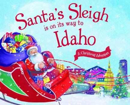 Hardcover Santa's Sleigh Is on Its Way to Idaho: A Christmas Adventure Book