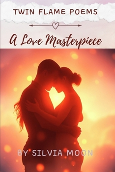 Paperback A Love Masterpiece: Twin Flame Poems Book