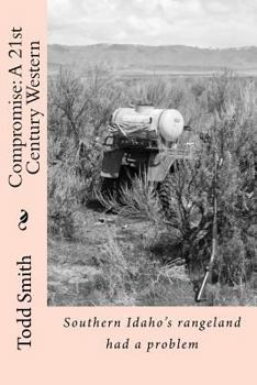 Paperback Compromise: A 21st Century Western: Southern Idaho's rangeland had a problem Book