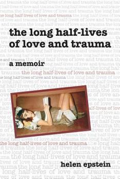 Paperback The Long Half-Lives of Love and Trauma Book