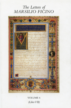 Hardcover The Letters of Marsilio Ficino: Volume 6: Volume 6 Book