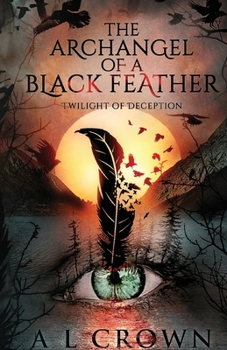 Paperback The Archangel of a Black Feather: Twilight of Deception Book